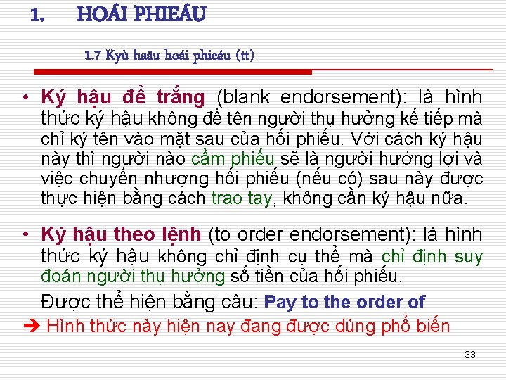 1. HOÁI PHIEÁU 1. 7 Kyù haäu hoái phieáu (tt) • Ký hậu để