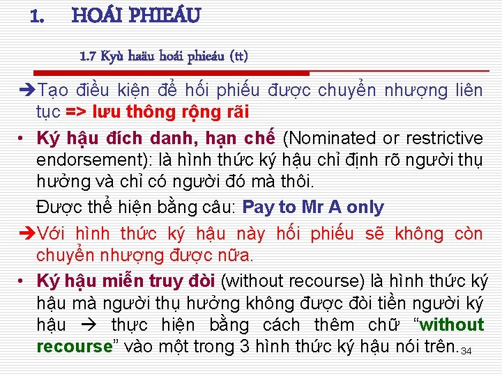 1. HOÁI PHIEÁU 1. 7 Kyù haäu hoái phieáu (tt) Tạo điều kiện để