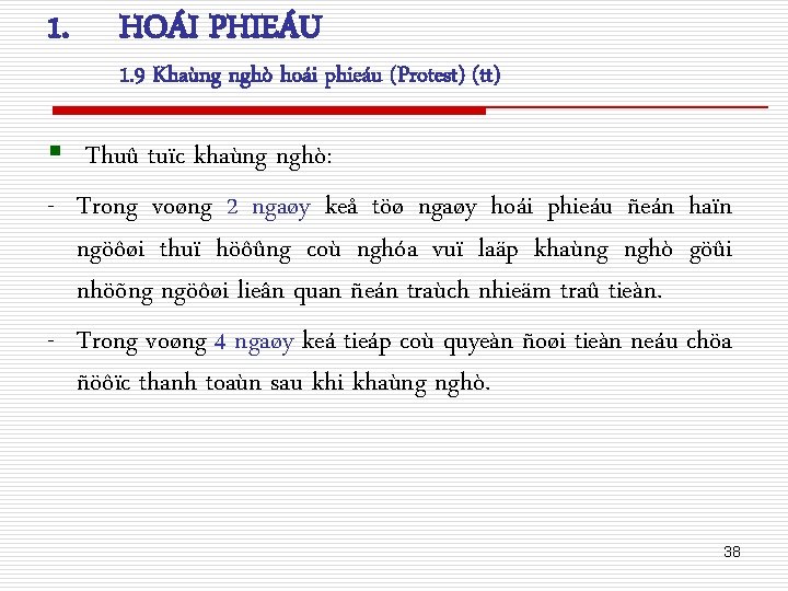 1. HOÁI PHIEÁU 1. 9 Khaùng nghò hoái phieáu (Protest) (tt) § Thuû tuïc