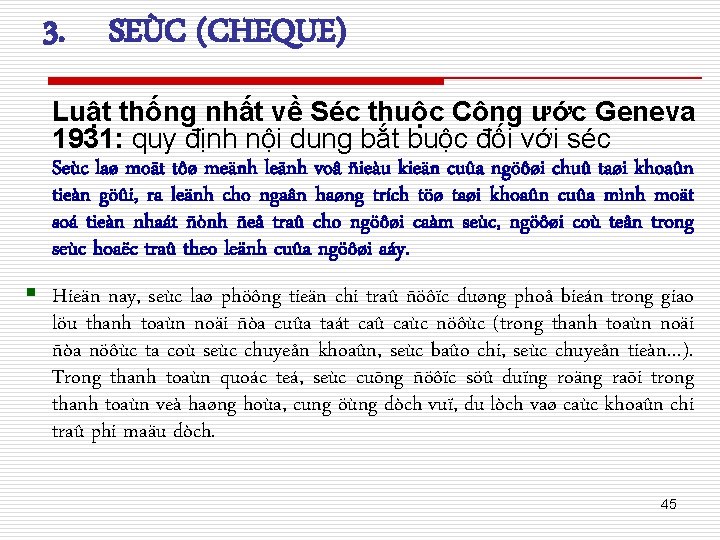 3. SEÙC (CHEQUE) Luật thống nhất về Séc thuộc Công ước Geneva 1931: quy