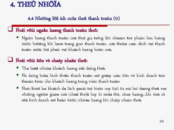 4. THEÛ NHÖÏA 4. 4 Nhöõng lôïi ích cuûa theû thanh toaùn (tt) q