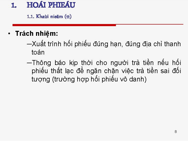 1. HOÁI PHIEÁU 1. 1. Khaùi nieäm (tt) • Trách nhiệm: ─Xuất trình hối