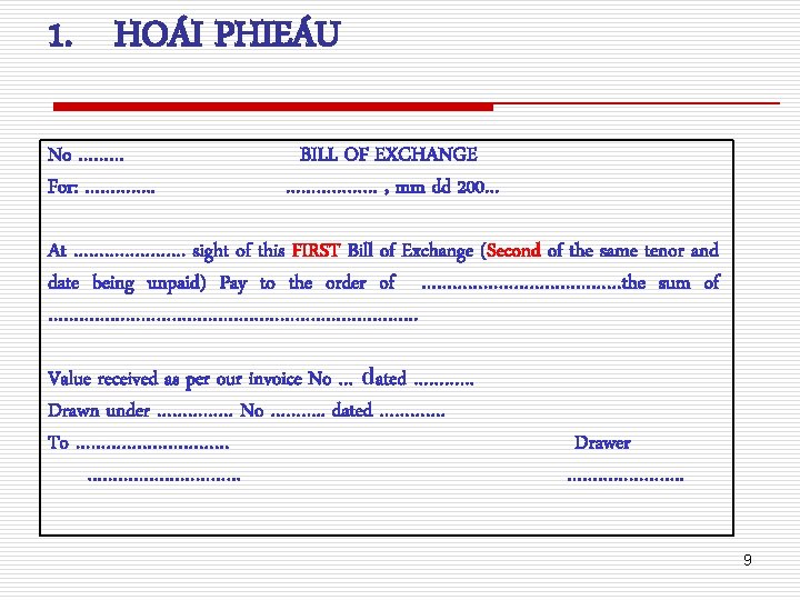 1. HOÁI PHIEÁU No ……… For: …………. . BILL OF EXCHANGE ……………… , mm