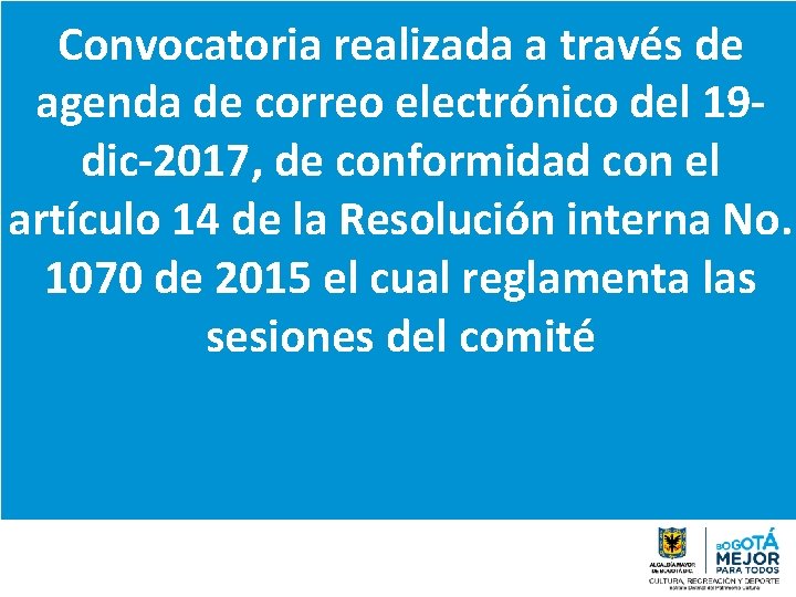 Convocatoria realizada a través de agenda de correo electrónico del 19 dic-2017, de conformidad