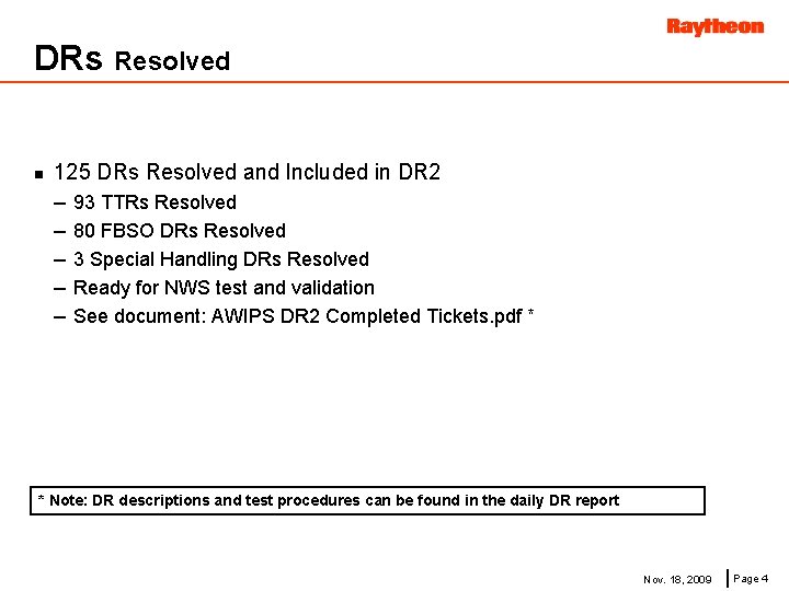 DRs Resolved n 125 DRs Resolved and Included in DR 2 – 93 TTRs