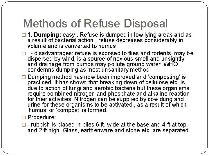 Methods of Refuse Disposal � 1. Dumping: easy. Refuse is dumped in low lying Methods of Refuse Disposal � 1. Dumping: easy. Refuse is dumped in low lying