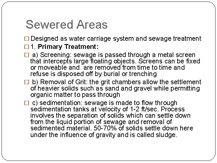 Sewered Areas � Designed as water carriage system and sewage treatment � 1. Primary Sewered Areas � Designed as water carriage system and sewage treatment � 1. Primary