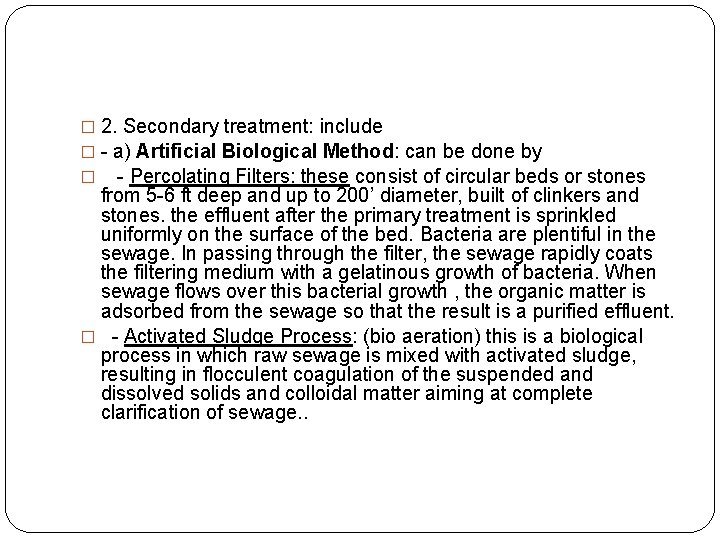 � 2. Secondary treatment: include � - a) Artificial Biological Method: can be done � 2. Secondary treatment: include � - a) Artificial Biological Method: can be done