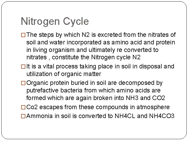 Nitrogen Cycle � The steps by which N 2 is excreted from the nitrates Nitrogen Cycle � The steps by which N 2 is excreted from the nitrates