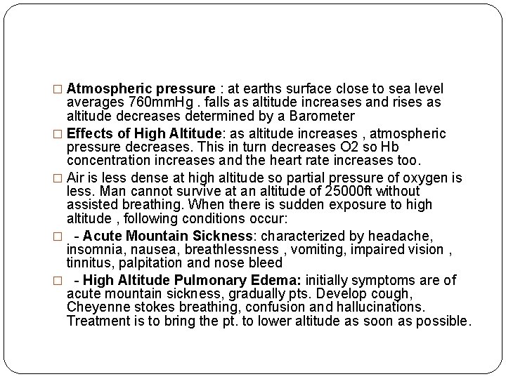 � Atmospheric pressure : at earths surface close to sea level averages 760 mm. � Atmospheric pressure : at earths surface close to sea level averages 760 mm.