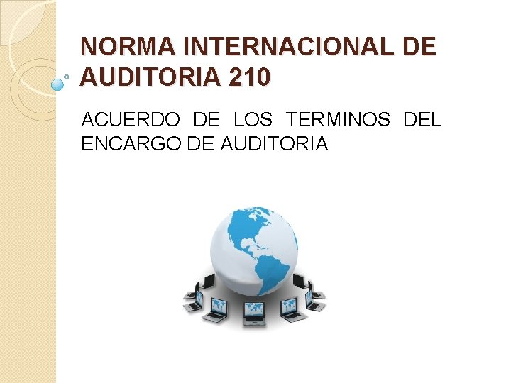 NORMA INTERNACIONAL DE AUDITORIA 210 ACUERDO DE LOS TERMINOS DEL ENCARGO DE AUDITORIA 