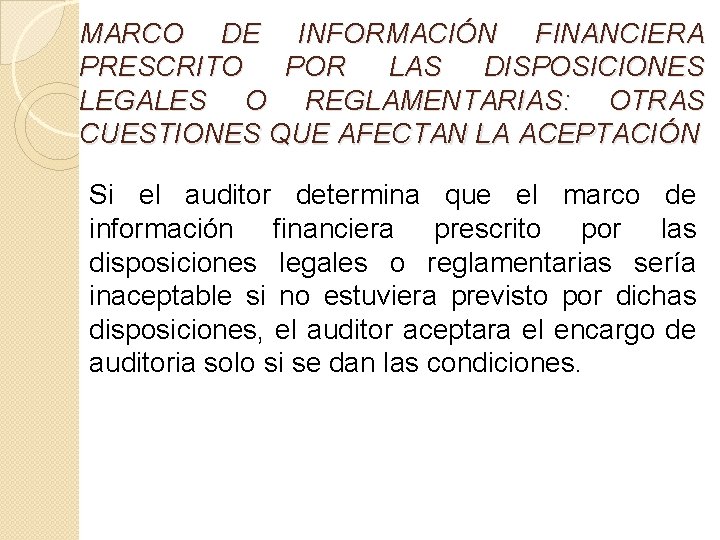 MARCO DE INFORMACIÓN FINANCIERA PRESCRITO POR LAS DISPOSICIONES LEGALES O REGLAMENTARIAS: OTRAS CUESTIONES QUE MARCO DE INFORMACIÓN FINANCIERA PRESCRITO POR LAS DISPOSICIONES LEGALES O REGLAMENTARIAS: OTRAS CUESTIONES QUE