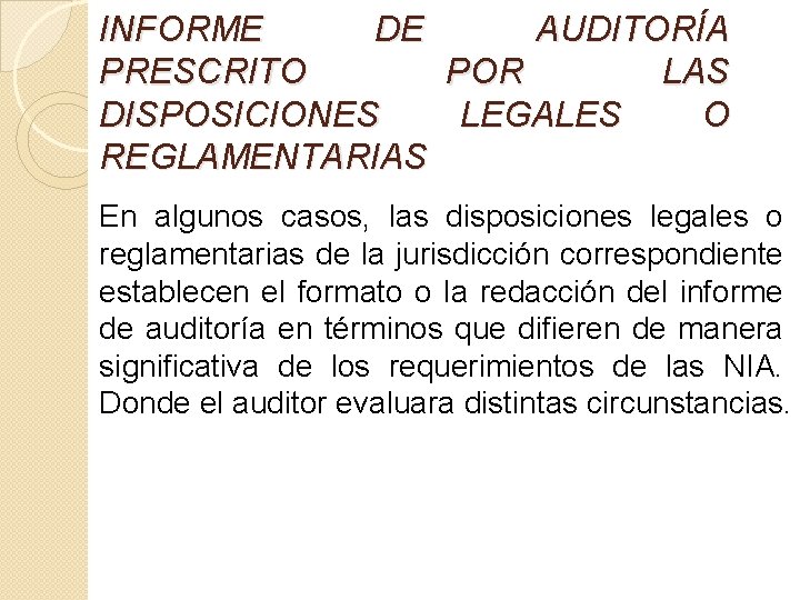 INFORME DE AUDITORÍA PRESCRITO POR LAS DISPOSICIONES LEGALES O REGLAMENTARIAS En algunos casos, las INFORME DE AUDITORÍA PRESCRITO POR LAS DISPOSICIONES LEGALES O REGLAMENTARIAS En algunos casos, las