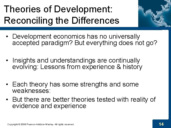 Theories of Development: Reconciling the Differences • Development economics has no universally accepted paradigm? Theories of Development: Reconciling the Differences • Development economics has no universally accepted paradigm?