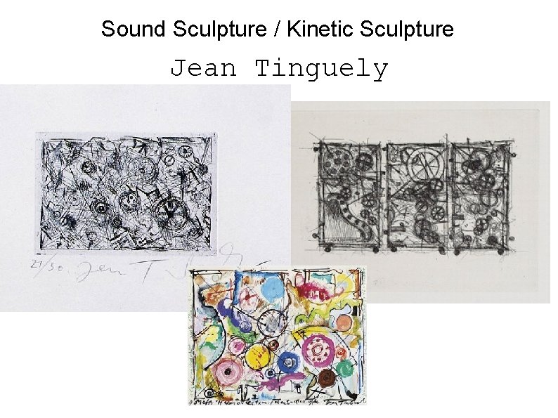 Sound Sculpture / Kinetic Sculpture Jean Tinguely 