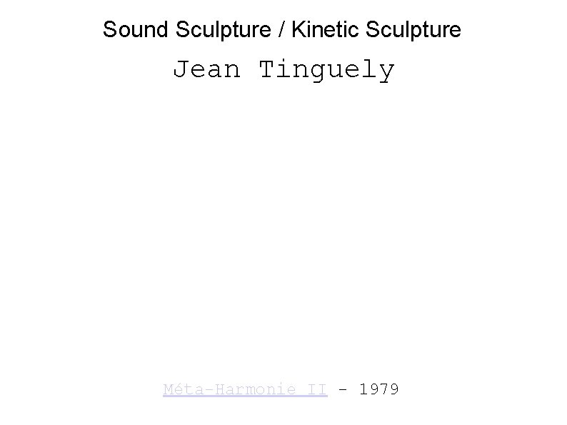 Sound Sculpture / Kinetic Sculpture Jean Tinguely Méta-Harmonie II - 1979 