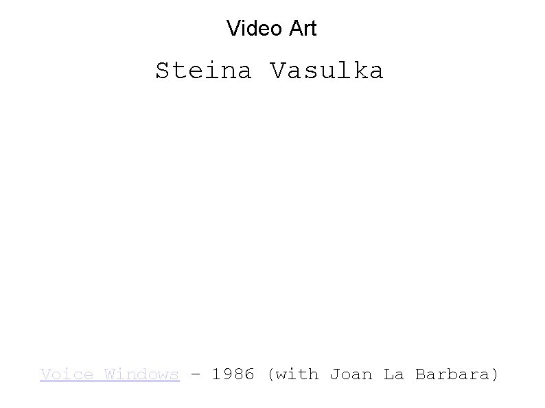 Video Art Steina Vasulka Voice Windows – 1986 (with Joan La Barbara) 