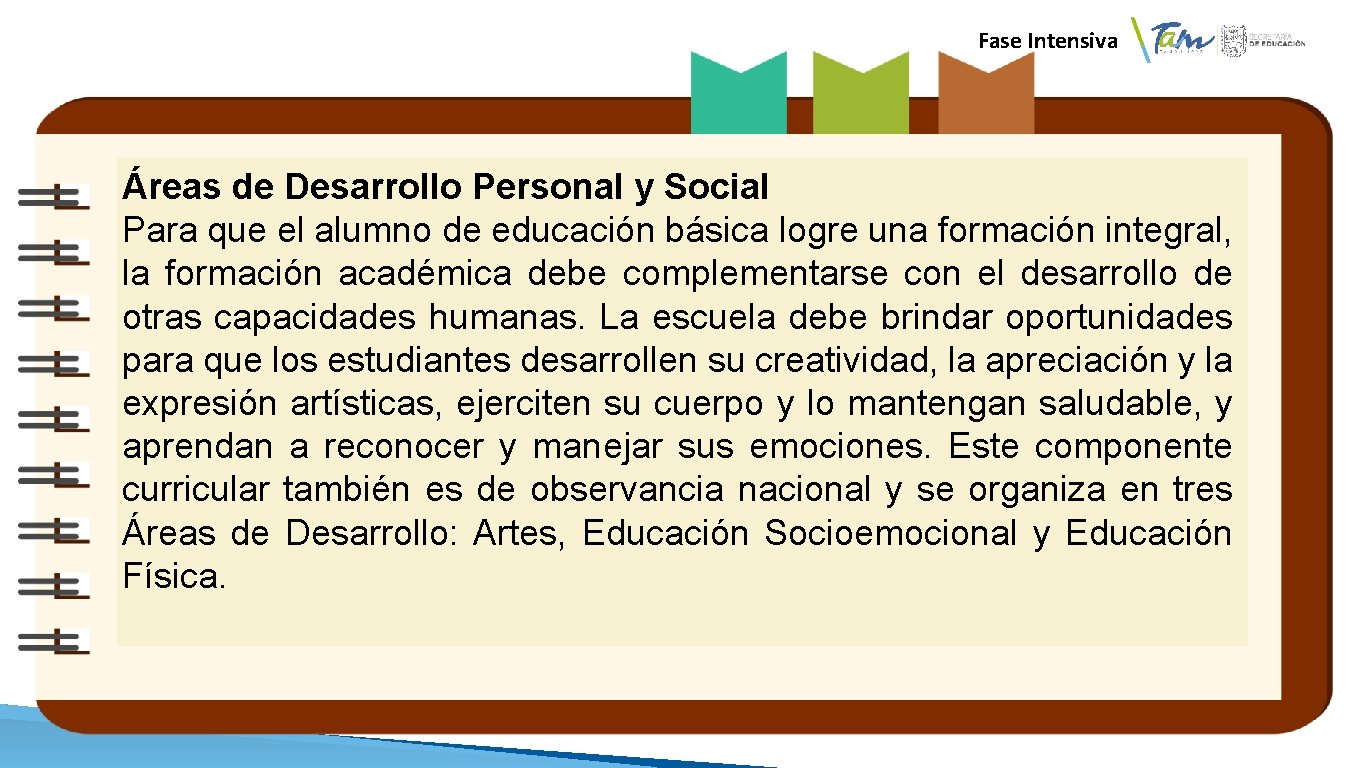  Fase Intensiva Áreas de Desarrollo Personal y Social Para que el alumno de