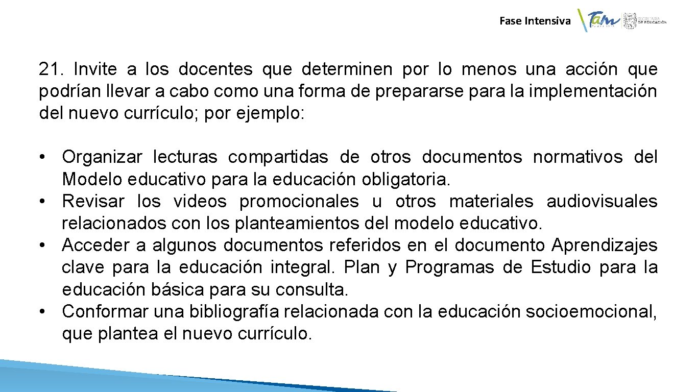  Fase Intensiva 21. Invite a los docentes que determinen por lo menos una