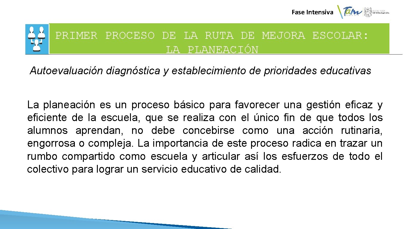  Fase Intensiva PRIMER PROCESO DE LA RUTA DE MEJORA ESCOLAR: LA PLANEACIÓN Autoevaluación