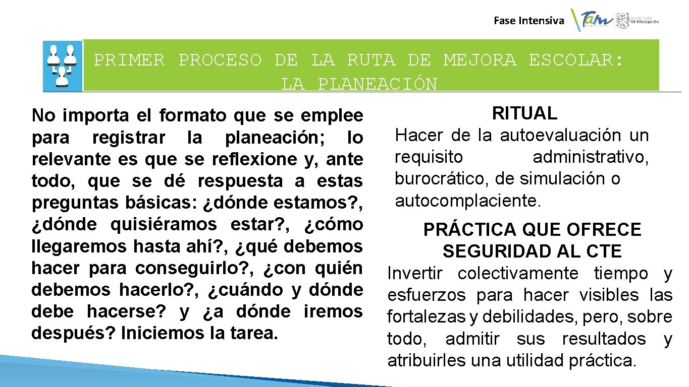  Fase Intensiva PRIMER PROCESO DE LA RUTA DE MEJORA ESCOLAR: LA PLANEACIÓN No