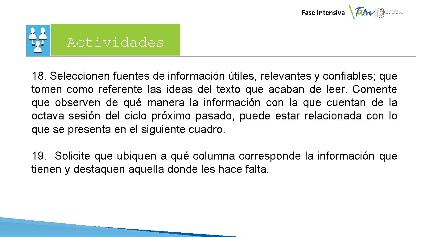  Fase Intensiva Actividades 18. Seleccionen fuentes de información útiles, relevantes y confiables; que