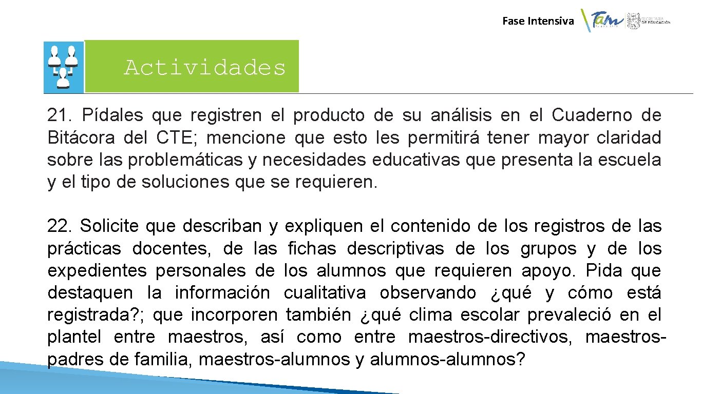 Fase Intensiva Actividades 21. Pídales que registren el producto de su análisis en el