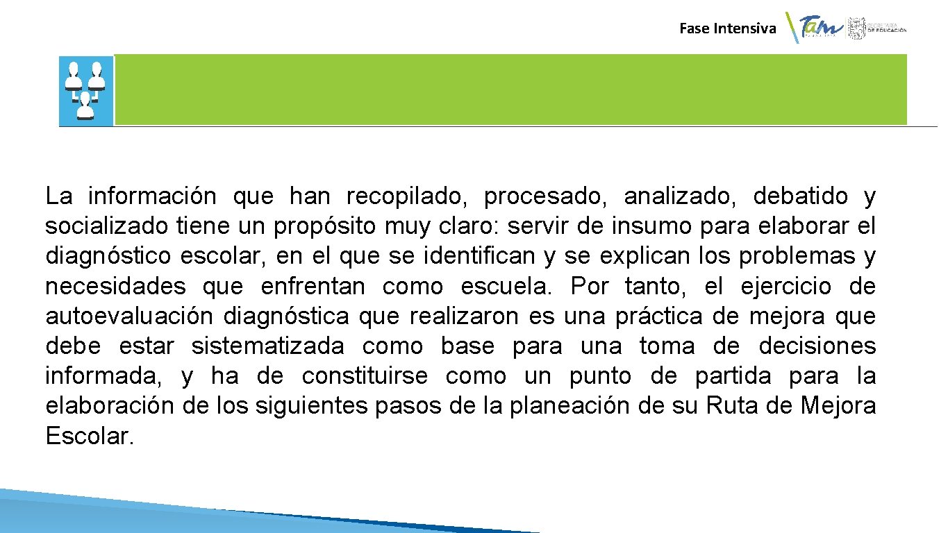 Fase Intensiva La información que han recopilado, procesado, analizado, debatido y socializado tiene un