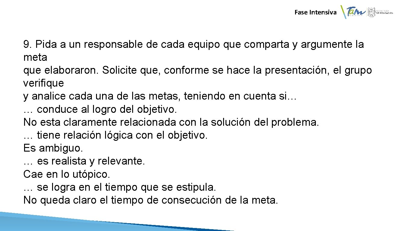  Fase Intensiva Por ejemplo: 9. Pida a un responsable de cada equipo que