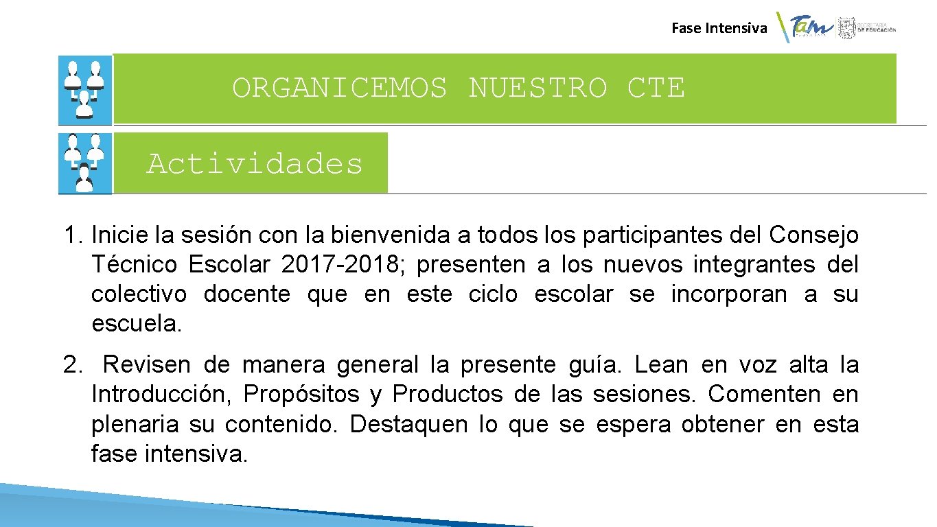  Fase Intensiva ORGANICEMOS NUESTRO CTE Actividades 1. Inicie la sesión con la bienvenida