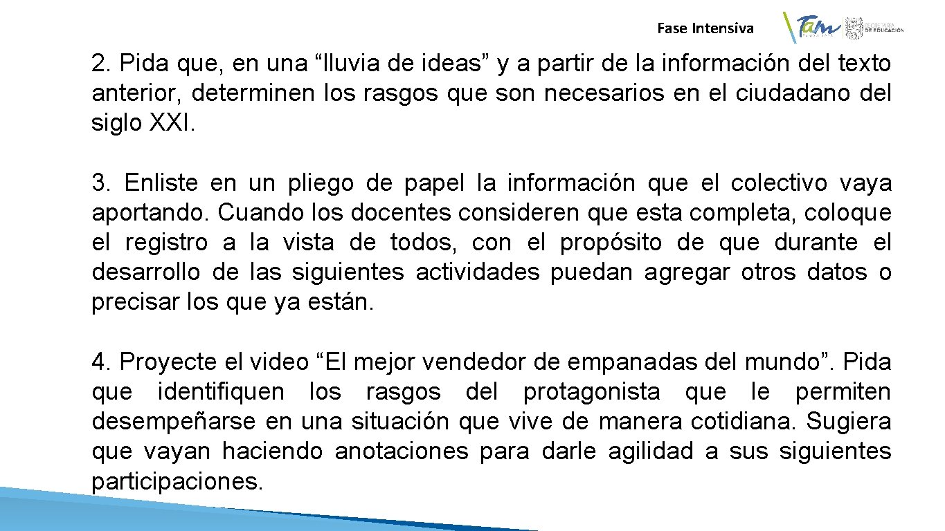  Fase Intensiva 2. Pida que, en una “lluvia de ideas” y a partir