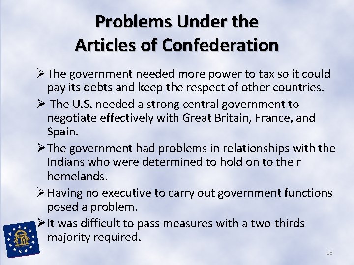Problems Under the Articles of Confederation Ø The government needed more power to tax Problems Under the Articles of Confederation Ø The government needed more power to tax