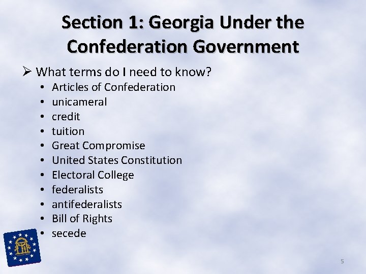 Section 1: Georgia Under the Confederation Government Ø What terms do I need to Section 1: Georgia Under the Confederation Government Ø What terms do I need to