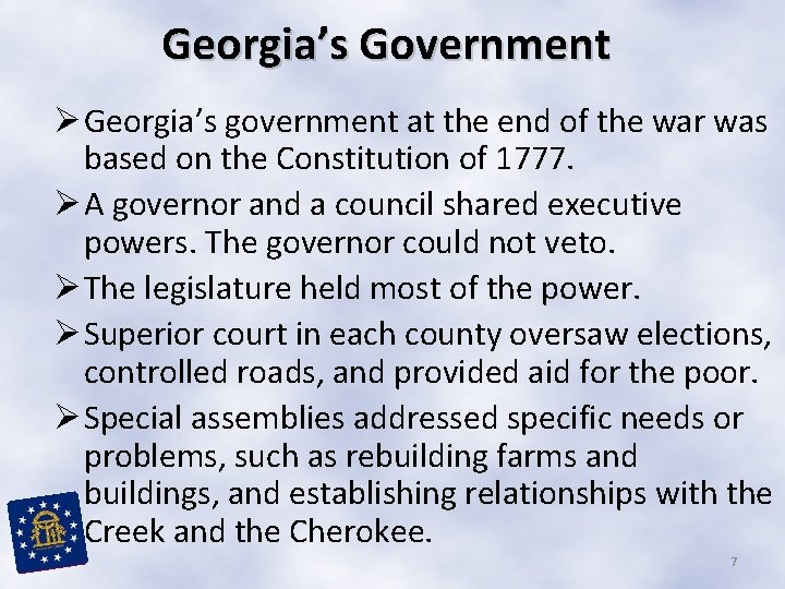 Georgia’s Government Ø Georgia’s government at the end of the war was based on Georgia’s Government Ø Georgia’s government at the end of the war was based on