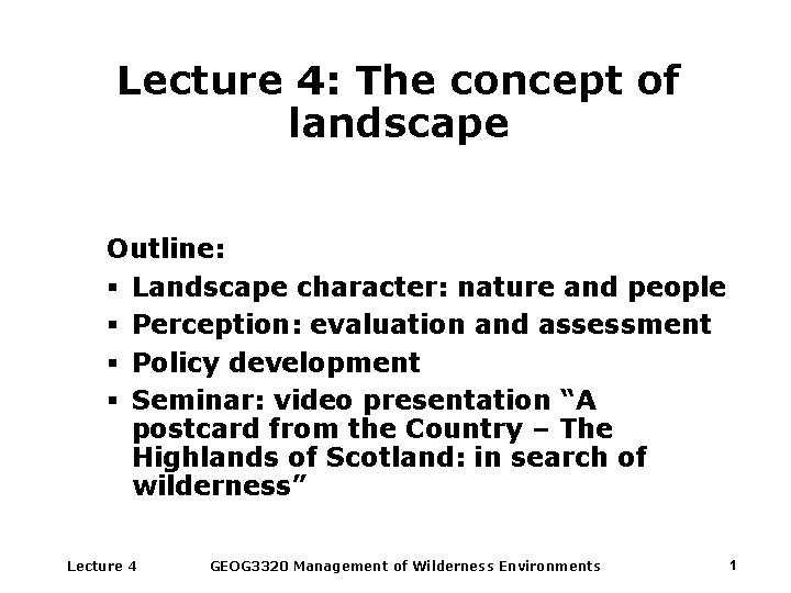 Lecture 4: The concept of landscape Outline: § Landscape character: nature and people §