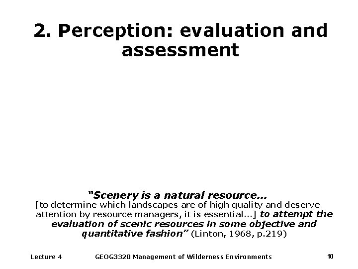 2. Perception: evaluation and assessment “Scenery is a natural resource. . . [to determine