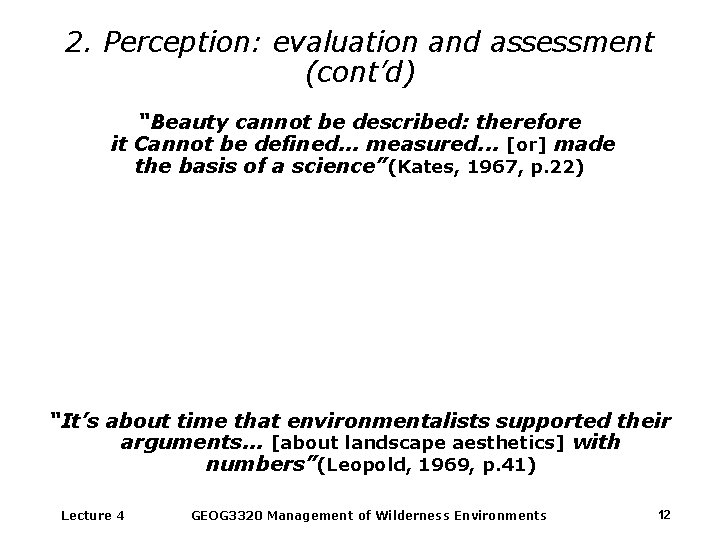 2. Perception: evaluation and assessment (cont’d) “Beauty cannot be described: therefore it Cannot be