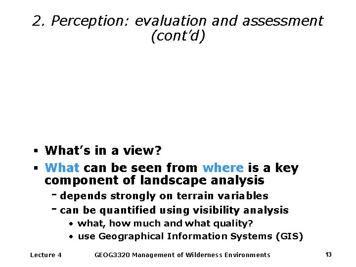 2. Perception: evaluation and assessment (cont’d) § What’s in a view? § What can