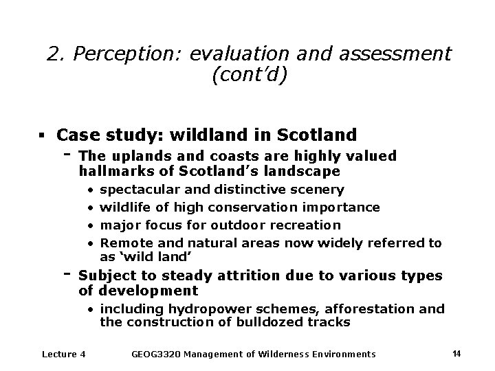 2. Perception: evaluation and assessment (cont’d) § Case study: wildland in Scotland - The