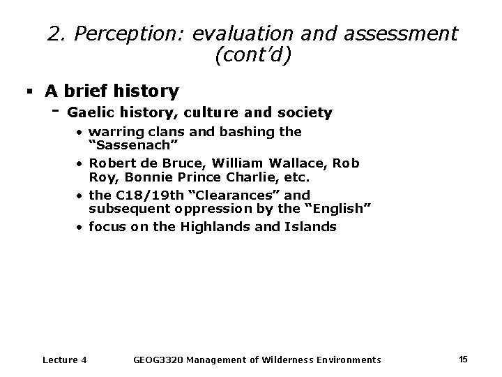 2. Perception: evaluation and assessment (cont’d) § A brief history - Gaelic history, culture