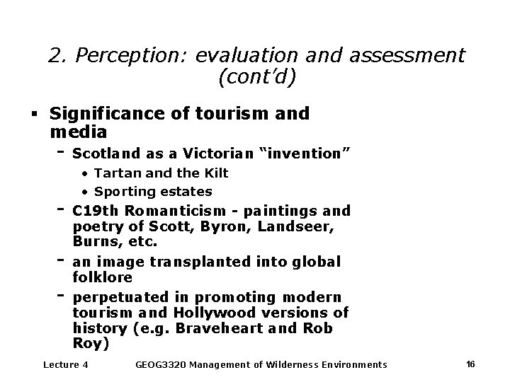 2. Perception: evaluation and assessment (cont’d) § Significance of tourism and media - Scotland