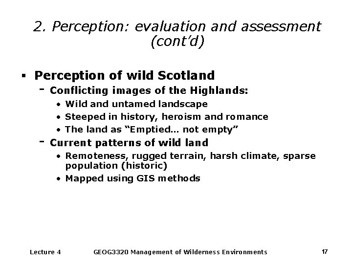 2. Perception: evaluation and assessment (cont’d) § Perception of wild Scotland - Conflicting images