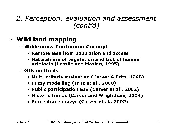 2. Perception: evaluation and assessment (cont’d) § Wild land mapping - Wilderness Continuum Concept