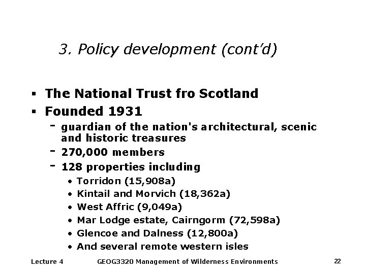 3. Policy development (cont’d) § The National Trust fro Scotland § Founded 1931 -