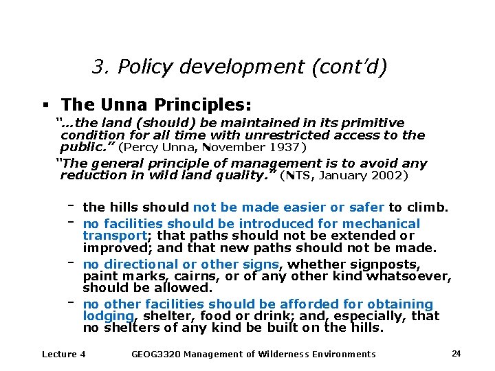 3. Policy development (cont’d) § The Unna Principles: “…the land (should) be maintained in