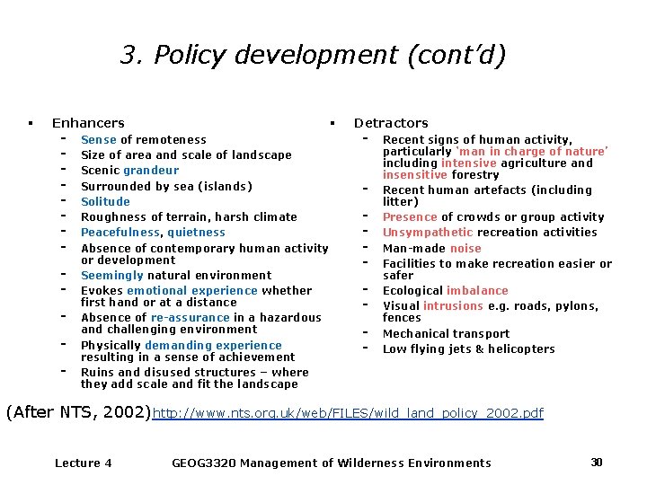 3. Policy development (cont’d) § Enhancers - § Sense of remoteness Size of area