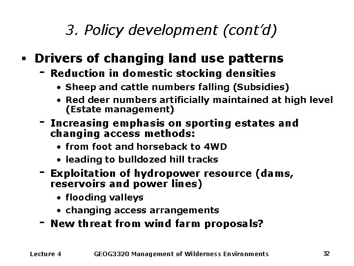 3. Policy development (cont’d) § Drivers of changing land use patterns - Reduction in