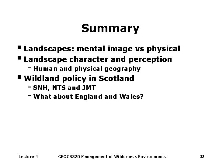 Summary § Landscapes: mental image vs physical § Landscape character and perception - Human