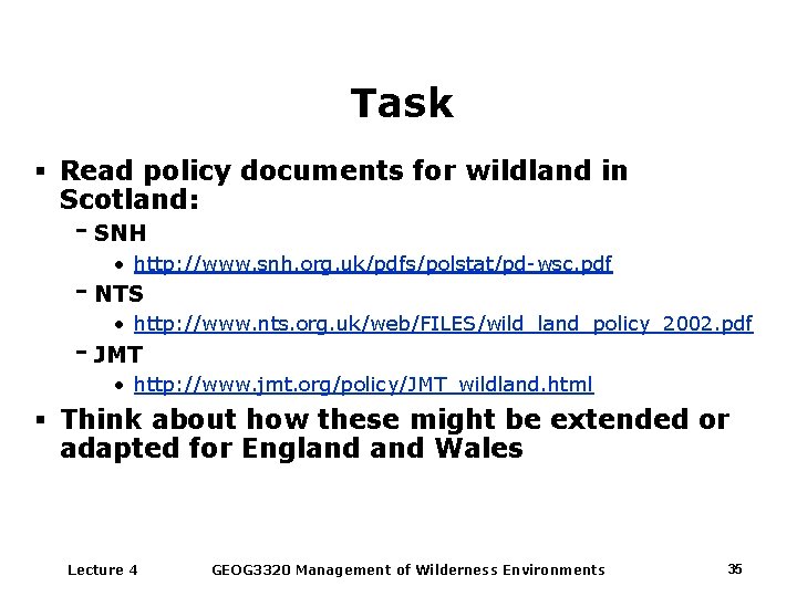 Task § Read policy documents for wildland in Scotland: - SNH • http: //www.