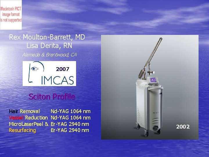 Rex Moulton-Barrett, MD Lisa Derita, RN Alameda & Brentwood, CA 2007 Sciton Profile Hair